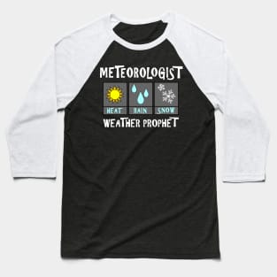Meteorologist Weather Prophet White Text Baseball T-Shirt